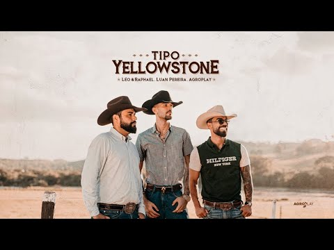 Tipo Yellowstone - Léo & Raphael, @LuanPereiraLP, @agroplaybr