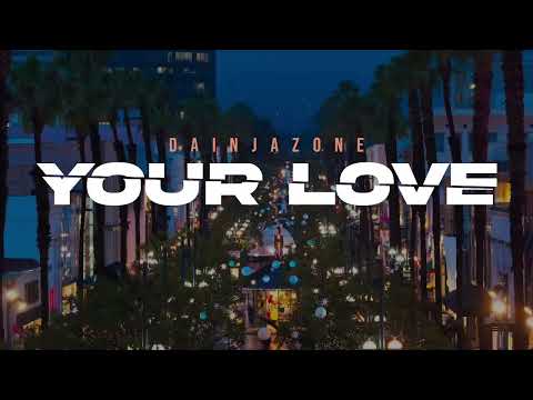 Dainjazone - Your Love