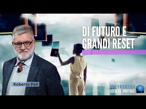 , title : 'Roberto Poli "Di Futuro e Grandi Reset" | Società Digitale'