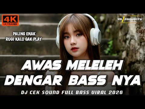 AWAS MELELEH DENGAR BASS NYA | DJ CEK SOUND SLOW FULL BASS JERNIH COCOK BUAT CEK SOUND DAN BERSANTAI