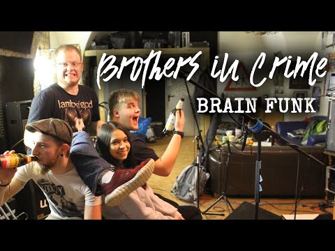 Brothers In Crime (Official Music Video) - Brain Funk