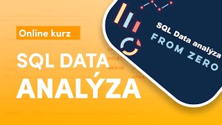 SQL Data analýza I. - predstavenie kurzu