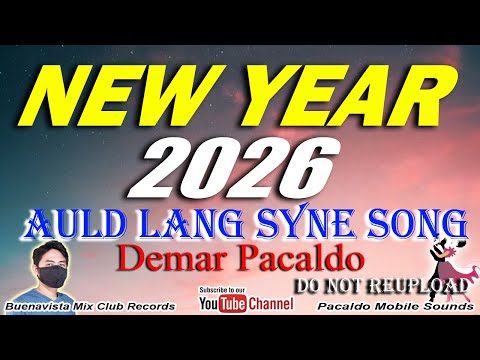 NEW YEAR SONG 2026 ( AULD LANG SYNE REMIX ) DEMAR PACALDO | HAPPY NEW YEAR 2026 | NEW YEAR COUNTDOWN