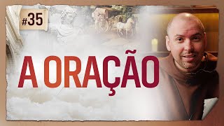 A Oração | Pregação | 40 Dias com São Miguel Arcanjo 2025 | #35