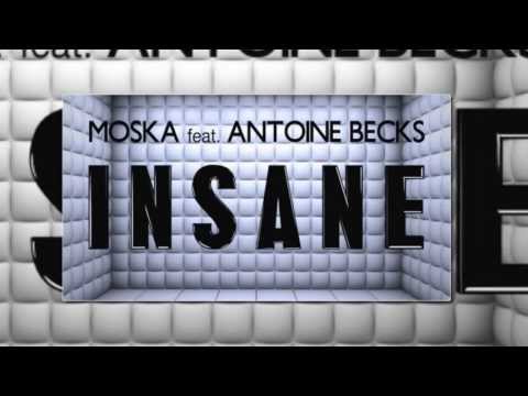 Moska - Insane (feat. Antoine Becks) DOWNLOAD EXCLUSIVE