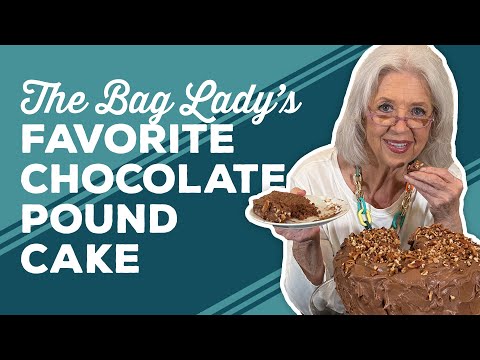 Love & Best Dishes: The Bag Lady’s Favorite Chocolate Pound Cake Recipe | Chocolate Dessert Ideas