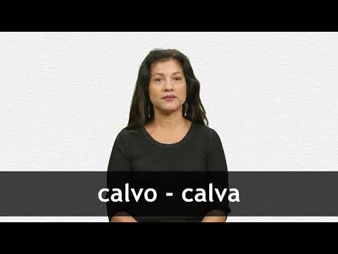 How to pronounce CALVO / CALVA in Latin American Spanish