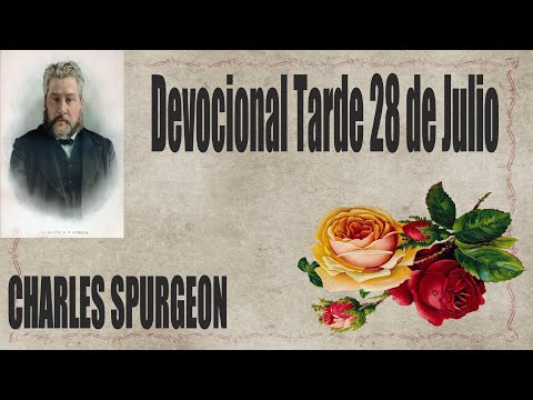 Devocional/Charles Spurgeon/Tarde 28 de Julio -  "Que anduvo haciendo el bien".Hechos 10:38