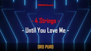 4 Strings - Until You Love Me