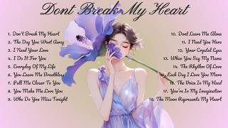 Download lagu Don't Break My Heart🌸Songs Playlist🌻 Heartfelt Pop Love Song🍃 🍁Song Lyrics mp3
