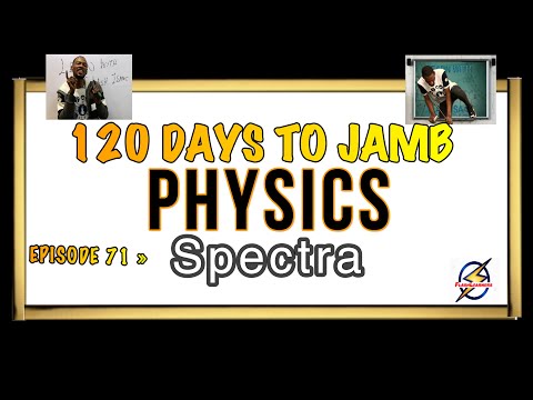 SPECTRA » 120 Days To Jamb Physics - Ep 71