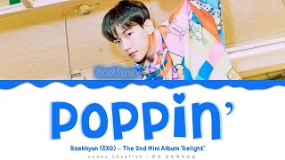 Baekhyun (EXO) - &#39;Poppin&#39; Lyrics Color Coded (Han/Rom/Eng)