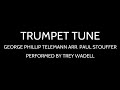 Trumpet Tune   George Phillip Telemann arr. by Paul Stouffer