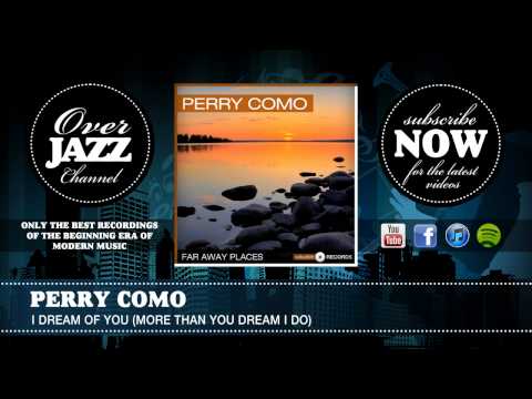 Perry Como - I Dream Of You (More Than You Dream I Do) (1944)