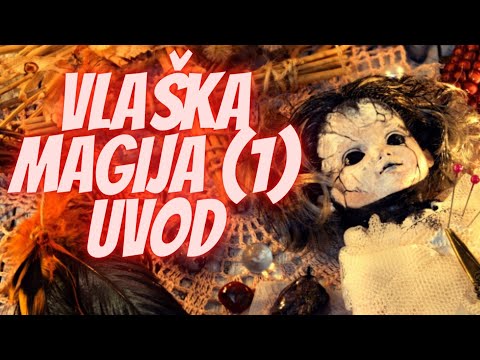 VLAŠKA MAGIJA (1) - Uvod u Vlašku Magiju