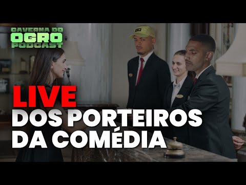 LIVE DOS PORTEIROS DA COMÉDIA  (PART. KAIO DELAQUA) - CAVERNA DO OGRO PODCAST