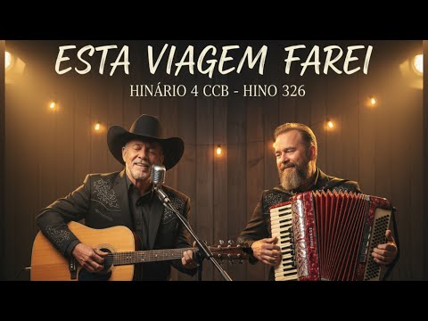ESTA VIAGEM FAREI | HINÁRIO 4 | HINO 326 CCB SERTANEJO
