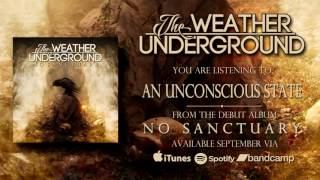 The Weather Underground - An Unconscious State (Official Audio)