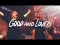Good And Loved - Travis Greene & Steffany Gretzinger (Official Music Video)