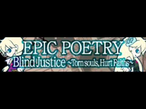 EPIC POETRY 「Blind Justice ～Torn souls, Hurt Faiths～」