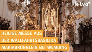Livestream - Rosenkranzgebet und Andacht aus der Wallfahrtsbasilika Maria Brünnlein bei Wemding