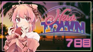【#NEWTOWN】残り2日たのしむぞ！！7日目