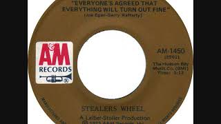 Stealers Wheel * Everyone&#39;s Agreed (That Everything Will Turn Out Fine)  (single version)  1973  HQ