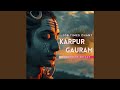 Karpur Gauram 108 Times Chant