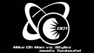 Mike Oh Man vs. Stylez Meets T - Maniac Psycho [Original Mix]