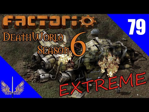 Factorio Deathworld Extreme - Season 6 -  Episode 79