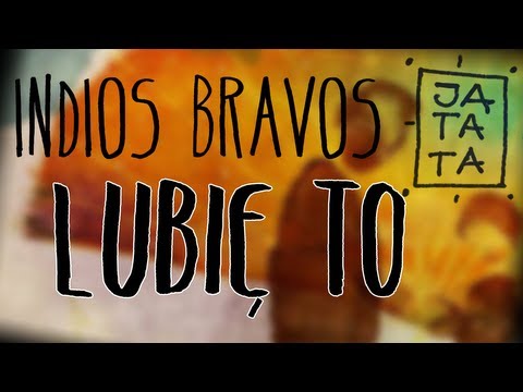 Indios Bravos - Lubię to (Premiera)