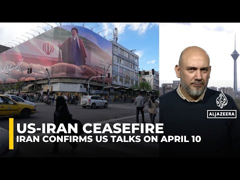Iran backs ceasefire, confirms US talks set for April 10