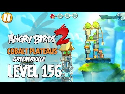 Angry Bird 2 LEVEL 156 Cobalt Plateaus GREENERVILLE Complete Walkthrough