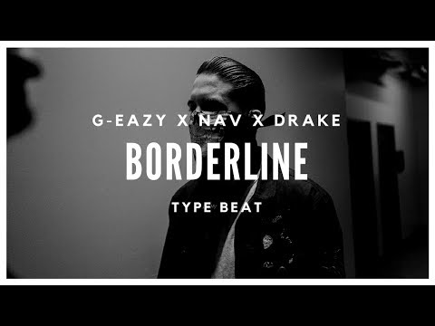[FREE] G-Eazy x Nav x Drake Type Beat "Borderline" | Prod. Zenit.