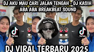 Download lagu DJ AKU MAU CARI JALAN TENGAH | DJ KASIH ABA ABA BREAKBEAT SOUND ONEONLEE VIRAL TIKTOK TERHARU 2025 ! mp3