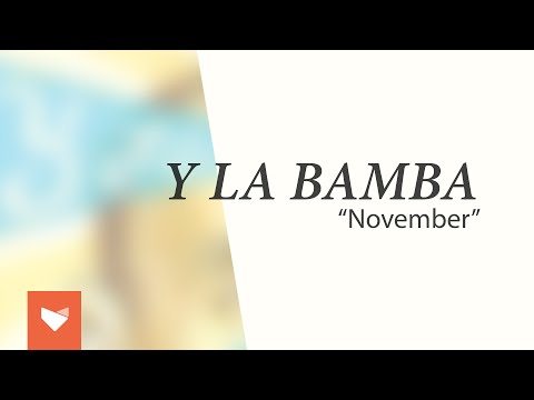 Y La Bamba - "November"