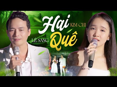 Hai Quê - Lê Sang & Kim Chi | Song Ca “Chú Cháu” Mới Đét 2024 (Official MV)