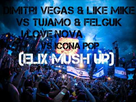 DV&LM vs Tujamo & Felguk vs Icona Pop-I Love Nova(ElixMashUp)