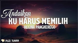 Download lagu Andaikan Ku Harus Memilih - Regina Pangkerego (Lirik) Lagu Rohani Kristen Terbaru 2023 mp3 Download lagu Andaikan Ku Harus Memilih - Regina Pangkerego (Lirik) Lagu Rohani Kristen Terbaru 2023 mp3
