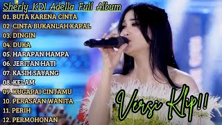Download lagu SHERLY KDI ADELLA FULL ALBUM PILIHAN 'BUTA KARENA CINTA' VERSI VIDIO KLIP!! mp3 Download lagu SHERLY KDI ADELLA FULL ALBUM PILIHAN 'BUTA KARENA CINTA' VERSI VIDIO KLIP!! mp3