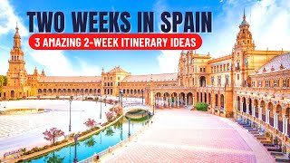 2 Weeks in Spain: How to Spend 2 Weeks in Spain |  2-Week Spain Itinerary & Travel Guide