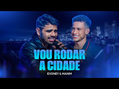 Vou Rodar a Cidade - Evoney Fernandes & Manim Vaqueiro