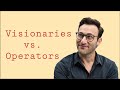 Visionaries vs. Operators | Simon Sinek