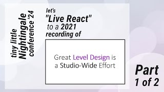 Great Level Design is a Studio-Wide Effort 2024 Live React, Part 1 of 2