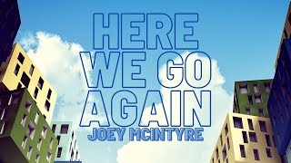 Here We Go Again - Joey McIntyre - 7.29.2023