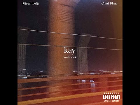 Mistah Lefty - Kay. feat. Chazi Klvne (Lyric Video)