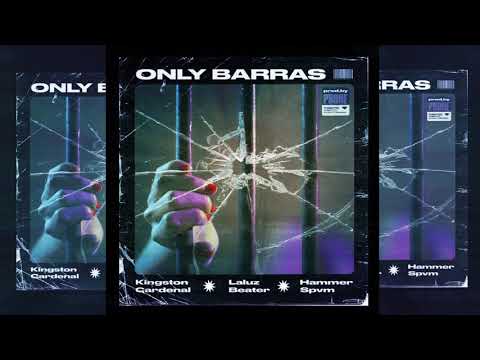ONLY BARRAS ~ BEATER X HAMMER X SPVM X CARDENAL X LALUZ X KINGSTON (PROD PRONE BEATZ)