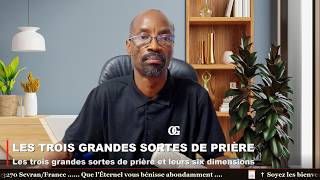 LA PRIÈRE : Les Trois grandes sortes de Prière / Pasteur Constant EFWANGA