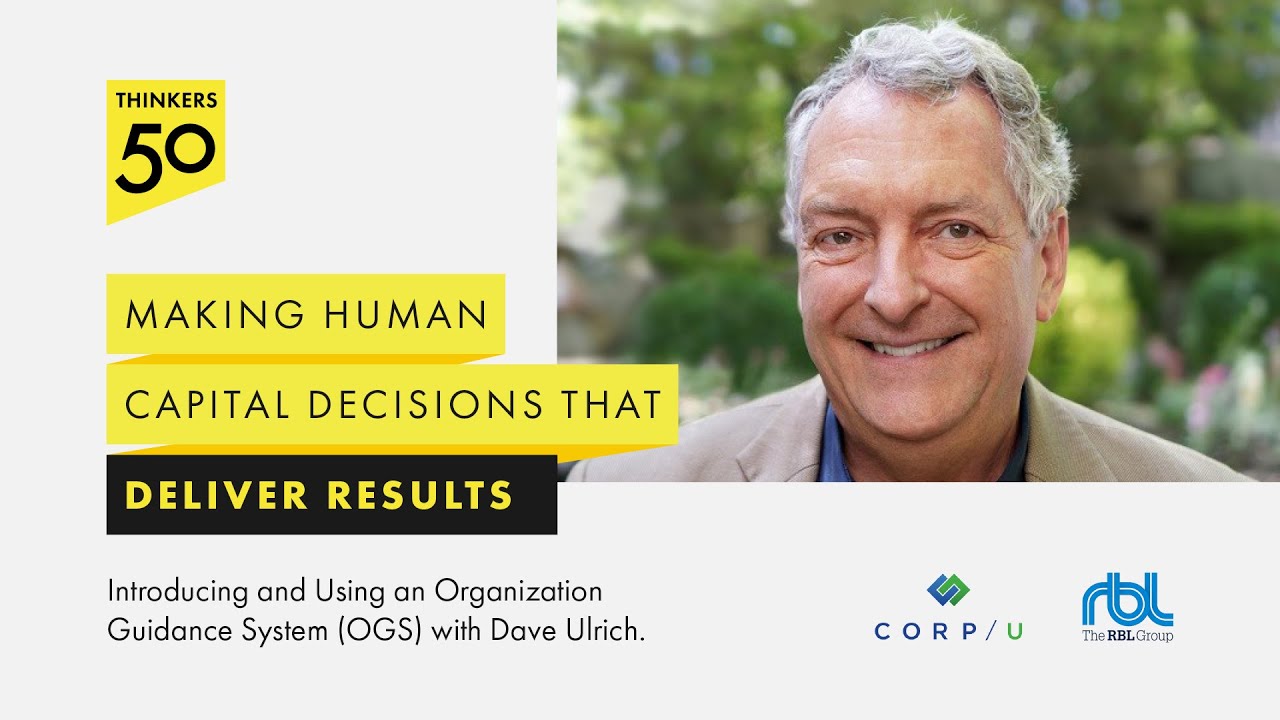 Making Human Capital Decisions That Deliver Results With Dave Ulrich