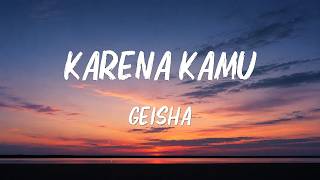 Download lagu Geisha - Karena Kamu | Lirik Lagu mp3